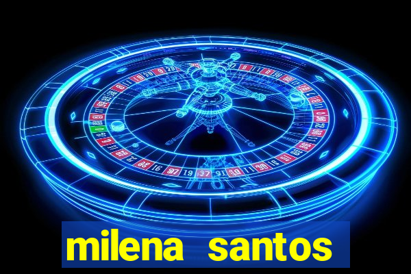 milena santos vizinhas gostosas